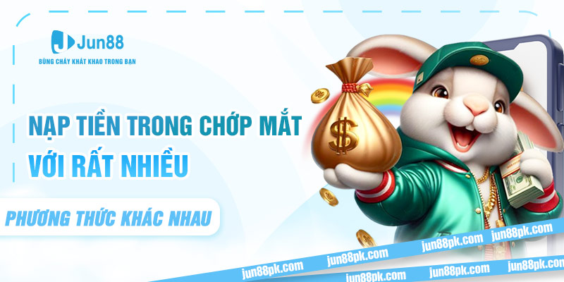 Nạp tiền trong chớp mắt với rất nhiều phương thức khác nhau